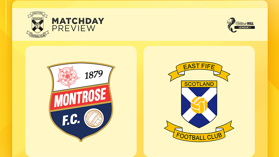 Match Preview | Montrose v East Fife – Saturday 4th April 2026