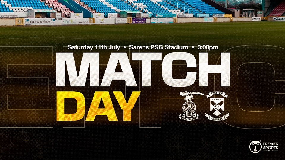 Match Preview | Inverness Caledonian Thistle v East Fife | Saturday 11 July 2026