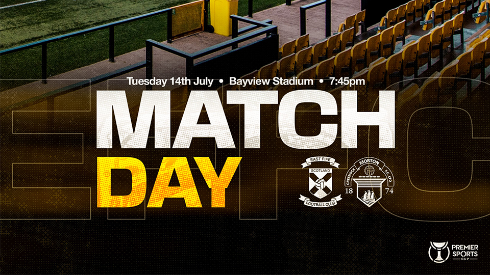Match Preview | East Fife v Greenock Morton | Tuesday 14 July 2026