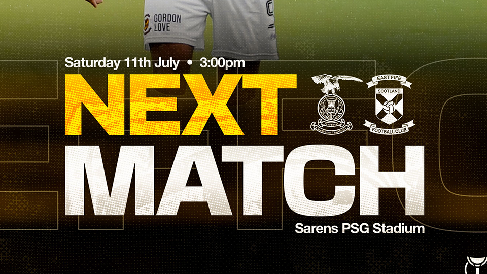 Match Info | Inverness CT v East Fife – Saturday 11th July 2026