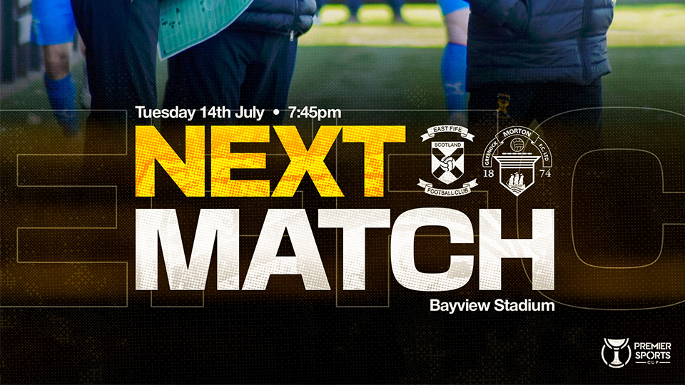 Match Info | East Fife v Greenock Morton – Tuesday 14th July 2026