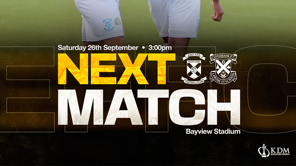 Match Info | East Fife v Clydebank – Saturday 26th September 2026