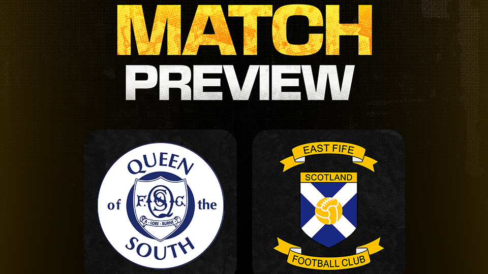 Match Preview | Queen of the South v East Fife | Saturday 12 September 2026