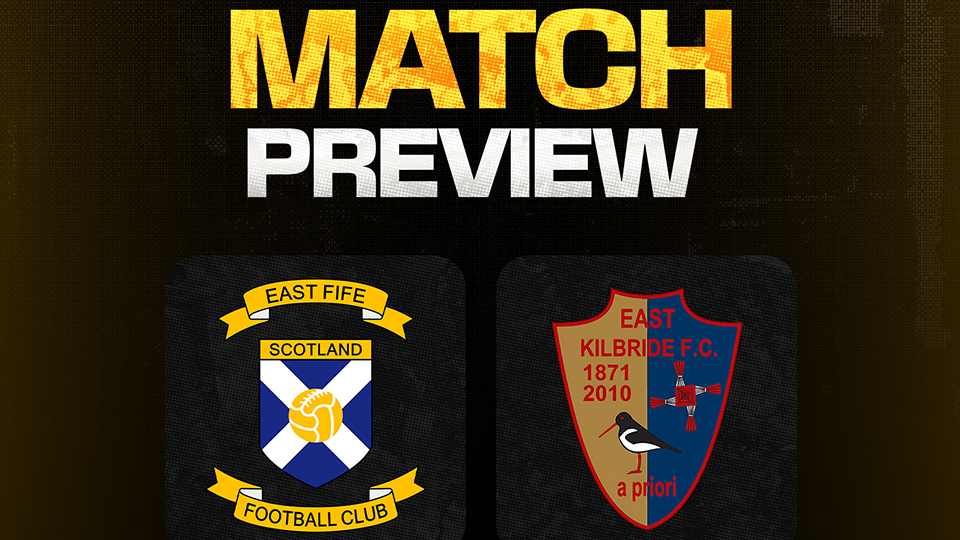 Match Preview | East Fife v East Kilbride| Saturday 3rd October 2026